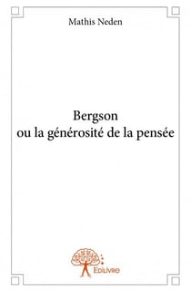 Bergson ou la générosité de la pensée