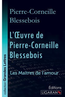 L'oeuvre de Pierre-Corneille Blessebois - les maîtres de l'amour