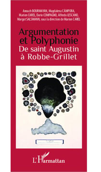 Argumentation et polyphonie - de saint augustin à robbe-grillet