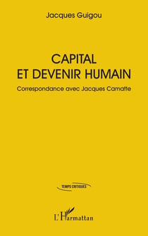 Capital et devenir humain : Correspondance avec Jacques Camatte