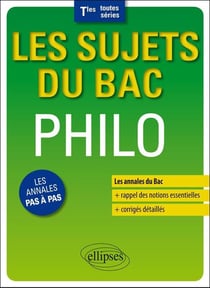 Philosophie - Terminales toutes séries - Annales corrigées