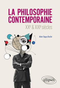 La philosophie contemporaine : XXe et XXIe siècles