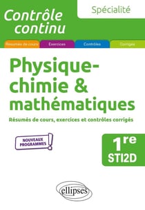 Contrôle continu : spécialité physique-chimie et mathématiques - première STI2D