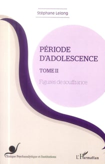 Période d'adolescence Tome 1 - figures de souffrance