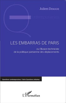 Les embarras de Paris ou l'illusion techniciste de la politique parisienne des déplacements