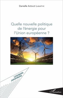 Quelle nouvelle politique de l'énergie pour l'Union européenne