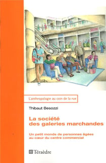 La société des galéries marchandes - un petit monde de personnes âgées au cour du centre commercial
