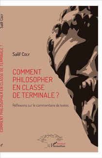 Comment philosopher en classe de terminale ? réflexions sur le commentaire de textes