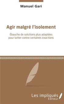 Agrir malgré l'isolement - ébauche de solutions plus adaptées pour lutter contre certaines exactions