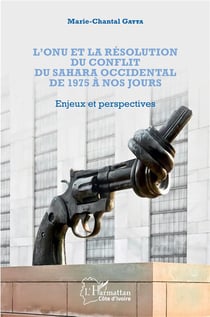 L'ONU et la résolution du conflit du Sahara occidental de 1975 à nos jours - enjeux et perspectives