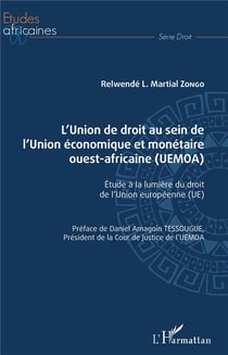 L'union de droit au sein de l'Union économique et monétaire ouest-africaine (UEMOA) - étude à la lumière du droit de l'Union européenne (UE)
