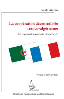 La coopération décentralisée franco-algérienne : une coopération modeste et inachévée