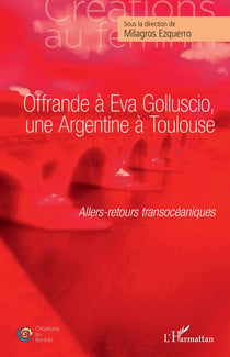 Offrande à Eva Golluscio, une Argentine à Toulouse : allers-retours transocéaniques