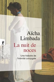 La nuit de noces : Une histoire de l'intimité conjugale