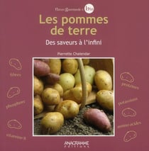 Les pommes de terre - des saveurs à l?infini