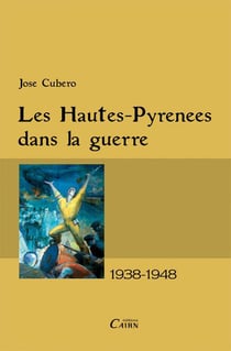 Les hautes-pyrénées dans la guerre 1938-1948