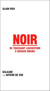 Noir - de Toussaint Louverture à Barack Obama