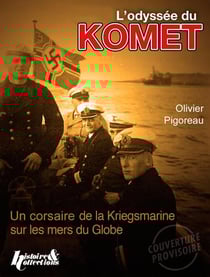 L'odyssée du Komet - un corsaire de la Knegsmarine sur les mers du globe