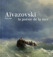 Aïvazovski, la poésie de la mer