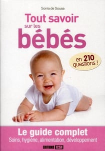 Tout savoir sur les bébés en 210 questions