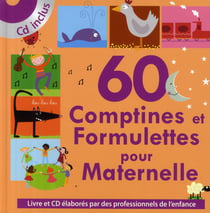 60 comptines & formulettes pour maternelle