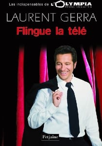 Laurent gerra flingue la télé