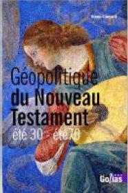 Géopolitique du nouveau testament - été 30 - été 70