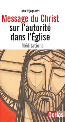 Message du Christ sur l'autorité dans l'Église : Méditations