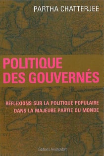 Politique des gouvernés - réflexions sur la politique populaire dans la plus grande partie du monde