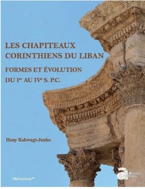 Les chapiteaux corinthiens du Liban - formes et évolution du Ier au IVe s. p.c.