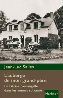 L'auberge de mon grand-père : en Gâtine tourangelle dans les années soixantes