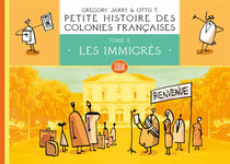 Petite histoire des colonies françaises Tome 5 : les immigrés