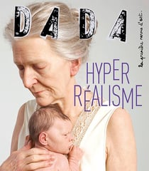 Revue Dada n.269 : hyper réalisme