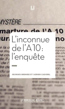 L'inconnue de l'A10 : l'enquête