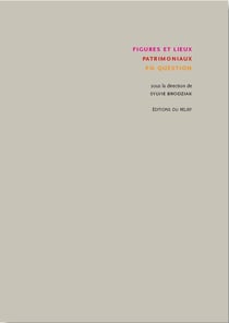 Figures et lieux patrimoniaux en question