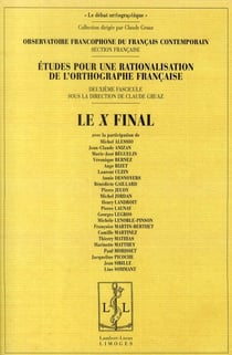 Le x final - études pour une rationalisation de l'orthographe française