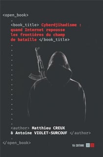 Cyberdjihadisme - quand internet repousse les frontières du champ de bataille
