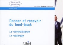 Donner et recevoir du feed-back - la reconnaissance, le recadrage.