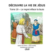 Découvre la vie de Jésus Tome 19 : le regret efface la faute