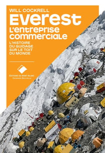 Everest l'entreprise commerciale : L'histoire de l'industrie du guidage sur le toit du monde