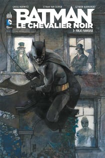 Batman - le chevalier noir t.3 - folie furieuse