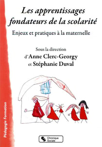 Les apprentissages fondateurs de la scolarité - enjeux et pratiques à la maternelle