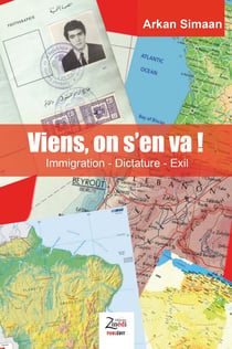 Viens, on s'en va ! Immigration - Dictature - Exil