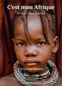 C'est mon Afrique et vous allez l'adorer