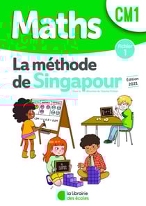 La méthode de Singapour : maths - CM1 - fichier 1 (édition 2021)