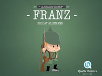 Franz, un soldat allemand dans la guerre 14-18