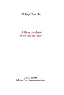 À fleur de clarté (cette voie des signes)