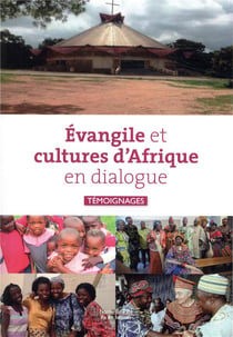 Evangile et cultures d'Afrique en dialogue - témoignages