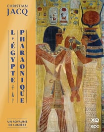 L'Egypte pharaonique : un royaume de lumière