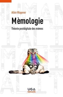 Mèmologie : théorie postdigitale des mèmes